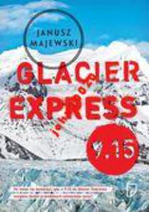 GLACIER EXPRESS.JANUSZ MAJEWSKI - 2855395237