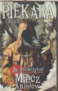 JA INKWIZYTOR MIECZ ANIOW. JACEK PIEKARA.NOWA. - 2855396083