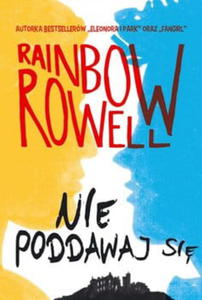 NIE PODDAWAJ SI RAINBOW ROWELL NOWA - 2860124466