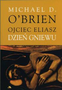 OJCIEC ELIASZ DZIE GNIEWU MICHAEL D O`BRIEN NOWA 318 STRON - 2860124640