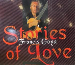 FRANCIS GOYA STORIES OF LOVE CD