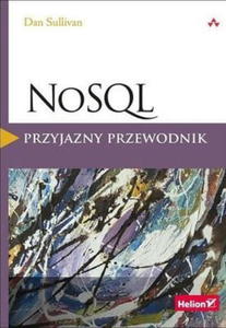 NOSQL PRZYJAZNY PRZEWODNIK D.SULLIVAN 408 STR - 2860126907