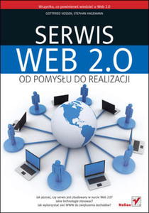 SERWIS WEB 2.0. OD POMYSU DO REALIZACJI S. HAGEMANN G.VOSSEN - 2860126912