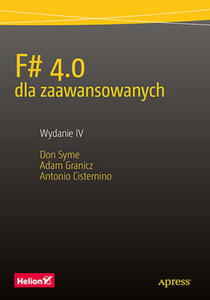 F# 4.0 DLA ZAAWANSOWANYCH D.SYME A.GRANICZ A.CISTERNINO - 2860126958