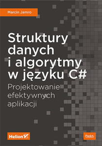 Struktury danych i algorytmy w jzyku C#. Projektowanie efektywnych aplikacji - 2860127025