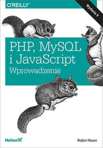 PHP MYSQL I JAVASCRIPT WPROWADZENIE V R NIXON 736 STR - 2860127157