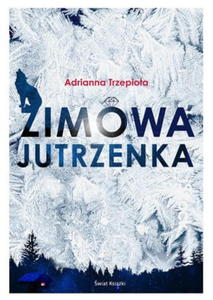 ZIMOWA JUTRZENKA ADRIANNA TRZEPIOTA STR 300 - 2860127370