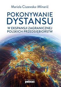 POKONYWANIE DYSTANSU W EKSPANSJI ZAGRANICZNEJ POLSKICH PRZEDSIBIORSTW - 2860127656