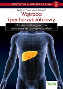 MEDYCYNA HOLISTYCZNA WTROBA I PCHERZYK ӣCIOWY OCZYSZCZANIE ORGANIZMU ODKWASZANIE USUWANIE KAMIENI - 2860128329