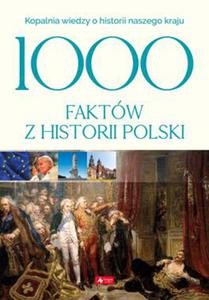 1000 FAKTW Z HISTORII POLSKI OPRACOWANIE ZBIOROWE - 2860128634