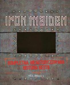 IRON MAIDEN KOMPLETNA NIEAUTORYZOWANA HISTORIA BESTII N DANIELS - 2860128934