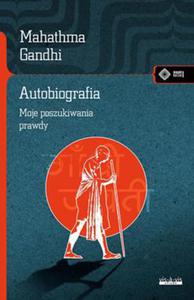 AUTOBIOGRAFIA DZIEJE MOICH POSZUKIWA PRAWDY M GANDHI