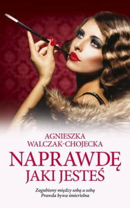 NAPRAWD JAKI JESTE AGNIESZKA WALCZAK-CHOJECKA - 2860129107