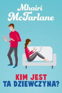 KIM JEST TA DZIEWCZYNA MHAIRI MCFARLANE NOWA - 2860129963