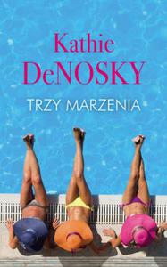 TRZY MARZENIA KATHIE DENOSKY NOWA - 2860129964