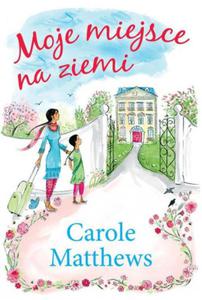 MOJE MIEJSCE NA ZIEMI CAROLE MATTHEWS NOWA - 2860130199