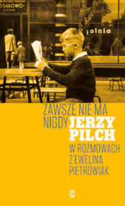 ZAWSZE NIE MA NIGDY JERZY PILCH NOWA TWARDA - 2860130332