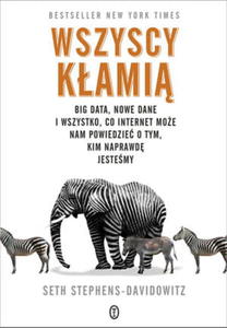 WSZYSCY KAMI BIG DATA NOWE DANE I WSZYSTKO CO INTERNET MOE NAM POWIEDZIE O TYM KIM NAPRAWD SETH STEPHENS-DAVIDOWITZ - 2860130729