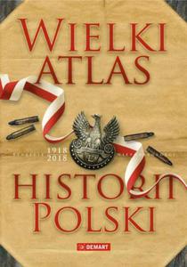 Wielki atlas historii Polski 2017 - 2860130767