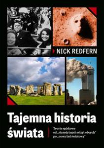 TAJEMNA HISTORIA WIATA TEORIE SPISKOWE OD STAROYTNYCH WIZYT OBCYCH PO NOWY AD WIATOWY N REDFERN