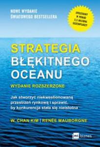 STRATEGIA BKITNEGO OCEANU JAK STWORZY NIEKWESTIONOWAN PRZESTRZE RYNKOW I SPRAWI BY KONKURENCJA STAA SI NIEISTOTNA - 2860130936