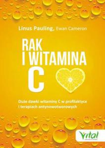 RAK I WITAMINA C W WIETLE BADA NAUKOWYCH DUE DAWKI WITAMINY C W PROFILAKTYCE I TERAPIACH ANTYNOWOTWOROWYCH L PAULING E CAMERON - 2860130997