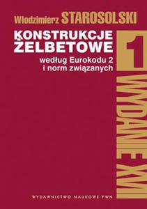 KONSTRUKCJE ELBETOWE WEDUG EUROKODU 2 I NORM ZWIZANYCH TOM 1 W STAROSOLSKI - 2860131052