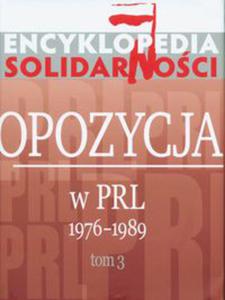 ENCYKLOPEDIA SOLIDARNOCI OPOZYCJA W PRL 1976 - 2860132075