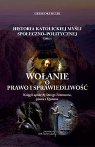 WOANIE O PRAWO I SPRAWIEDLIWO. KULIK GRZEGORZ KSIGI I APOKRYFY STAREGO TESTAMENTU PISMA Z QUMRAN - 2860132304