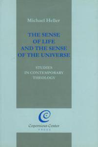 THE SENSE OF LIFE AND THE SENSE OF THE UNIVERSE HELLER MICHAEL - 2860132307