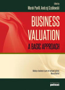 BUSINESS VALUATION A BASIC APPROACH PANFIL MAREK SZABLEWSKI ANDRZEJ - 2860132423