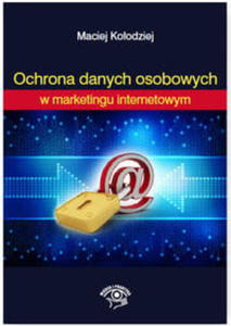 OCHRONA DANYCH OSOBOWYCH W MARKETINGU INTERNETOWYM KOODZIEJ MACIEJ - 2860132434