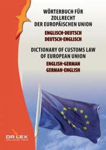 DICTIONARY OF CUSTOMS LAW OF EUROPEAN UNION GERMAN ENGLISH ENGLISH GERMAN - 2860132475