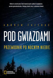 POD GWIAZDAMI PRZEWODNIK PO NOCNYM NIEBIE A FAZEKAS 288 STR - 2860133288