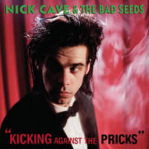 NICK CAVE AND THE BAD SEEDS CD KICKING AGAINST THE PRICKS REMASTERED - 2860133473