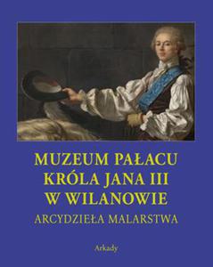 MUZEUM PAACU KRLA JANA III W WILANOWIE ARCYDZIEA MALARSTWA - 2860133812