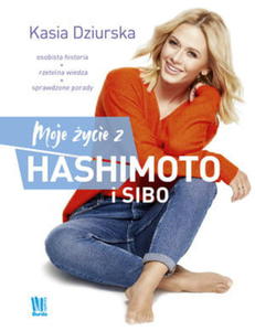 MOJE YCIE Z HASHIMOTO I SIBO K DZIURSKA 240 STR - 2860134180