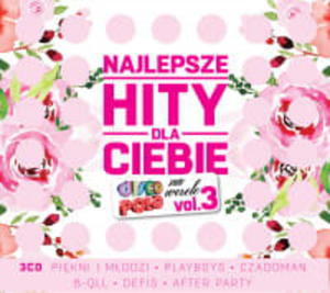 NAJLEPSZE HITY DLA CIEBIE 3 CD DISCO POLO NA WESELE VOL 3 - 2860134280