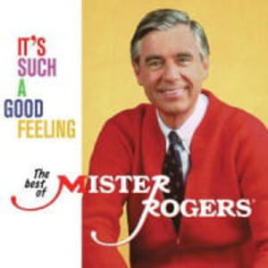 MISTER ROGERS CD IT'S SUCH A GOOD FEELING THE BEST OF MISTER ROGERS