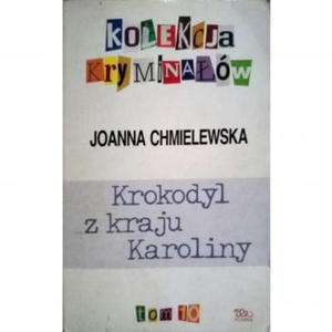 KROKODYL Z KRAJU KAROLINY JOANNA CHMIELEWSKA - 2860134446