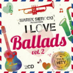 MAREK SIEROCKI PRZEDSTAWIA 2 CD I LOVE BALLADS VOL 2 - 2860134517