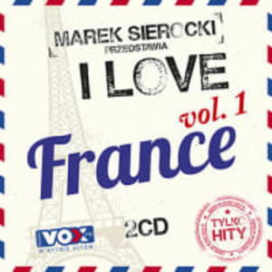 MAREK SIEROCKI PRZEDSTAWIA 2 CD I LOVE FRANCE VOL 1 - 2860134518