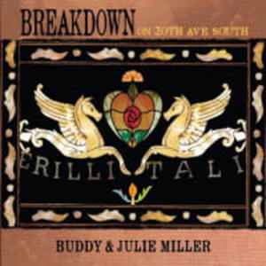 BUDDY & JULIE MILLER CD BREAKDOWN ON THE 20TH AVE SOUTH - 2860134819