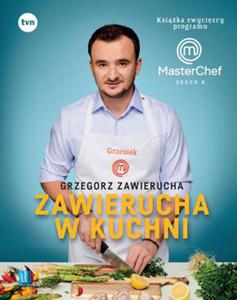 ZAWIERUCHA W KUCHNI KSIKA ZWYCIZCY PROGRAMU MASTERCHEF G ZAWIERUCHA