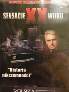 SENSACJE XX WIEKU HISTORIA NIKCZEMNOCI DVD - 2860136227