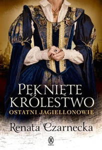 PKNITE KRLESTWO OSTATNI JAGIELLONOWIE R CZARNECKA - 2860136268