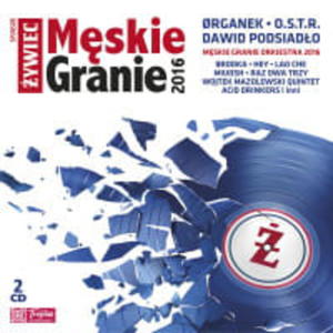 MSKIE GRANIE 2016 2 CD D PODSIADO ORGANEK ACID DRINKERS DANIEL BLOOM Z GAB KULK BRODKA HEY LAO...