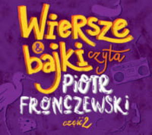 PIOTR FRONCZEWSKI CD CZʦ 2 WIERSZE I BAJKI CZYTA PIOTR FRONCZEWSKI 25,29 Z - 2860136519