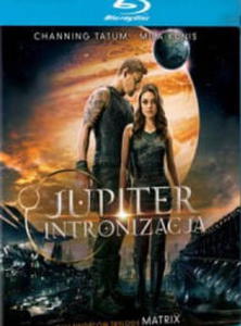 JUPITER INTRONIZACJA BLU-RAY MILA KUNIS CHANNING TATUM LEKTOR A WACHOWSKI L WACHOWSKI - 2860136748