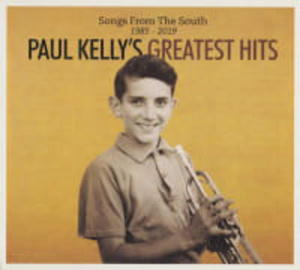 PAUL KELLY CD SONGS FROM THE SOUTH 1985-2019 GREATEST HITS - 2860137059